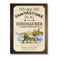 Bog Den Fantastiske Bog Om Dinosaurer
