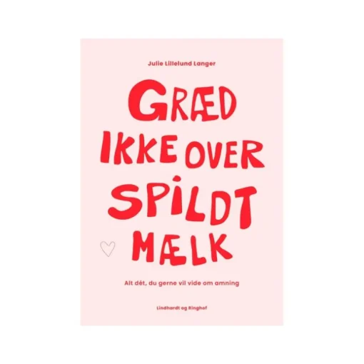 Bog: Graed Ikke Over Spildt Maelk Af Julie Lillelund